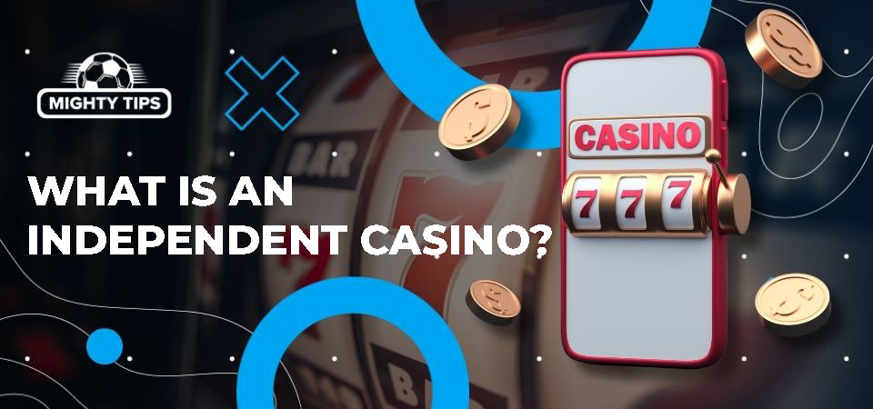 Exploring the Rise of Independent Online Casinos 2038642079